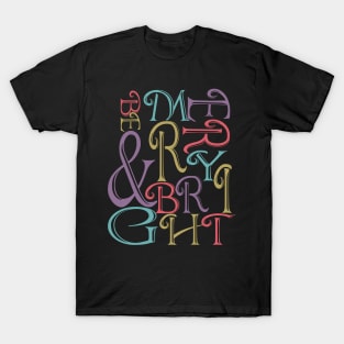 Be Merry and Bright Typography T-Shirt